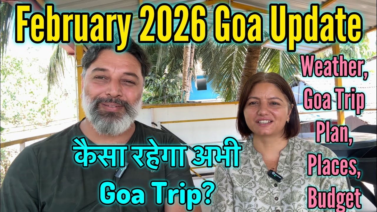 February 2026 Goa Update | Weather, Beach, Casino, Places to Visit, Goa Trip Update | Harry Dhillon