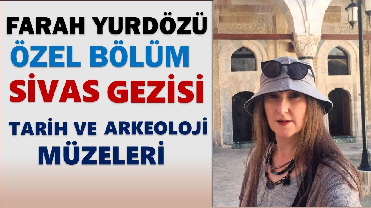 351-SİVAS TARİH VE ARAŞTIRMA GEZİSİ 