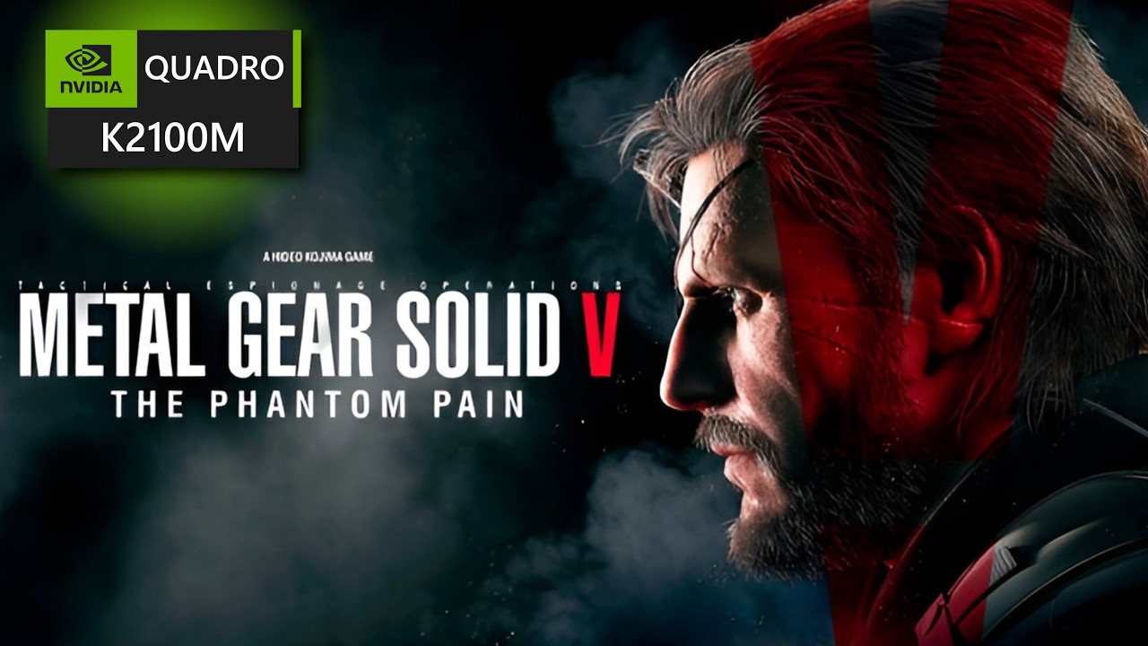 Metal Gear Solid 5 The Phantom Pain on Quadro K2100M (FPS Benchmark)