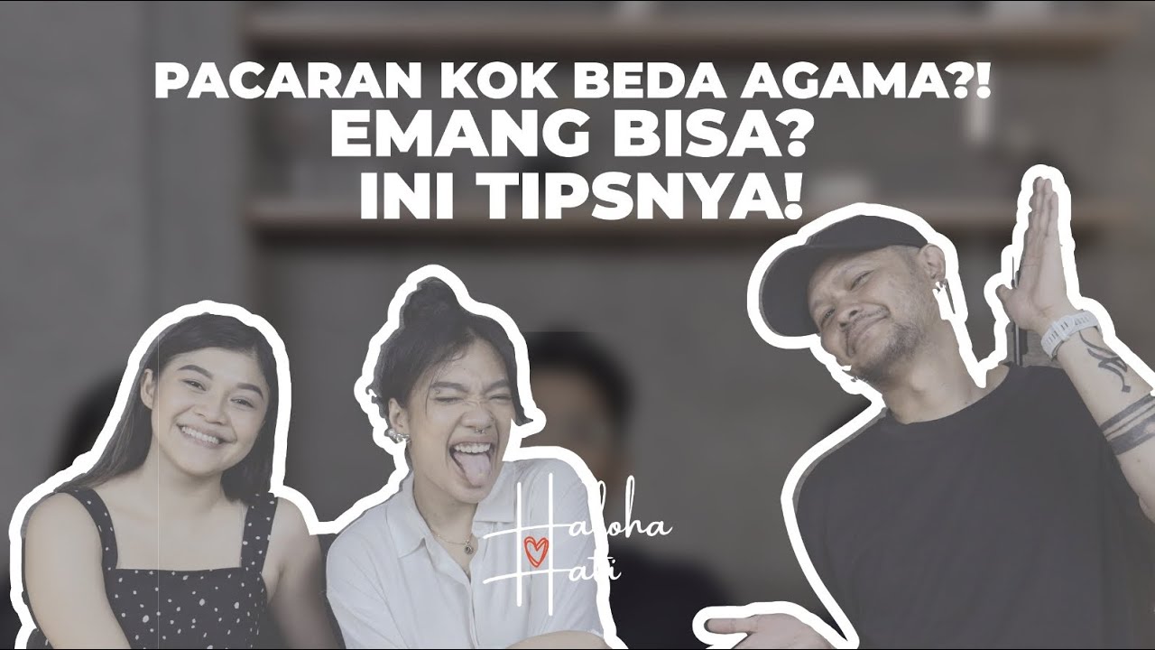 PACARAN BEDA AGAMA! EMANG BISA? INI TIPS DARI SARRA TOBING | Haloha Hati