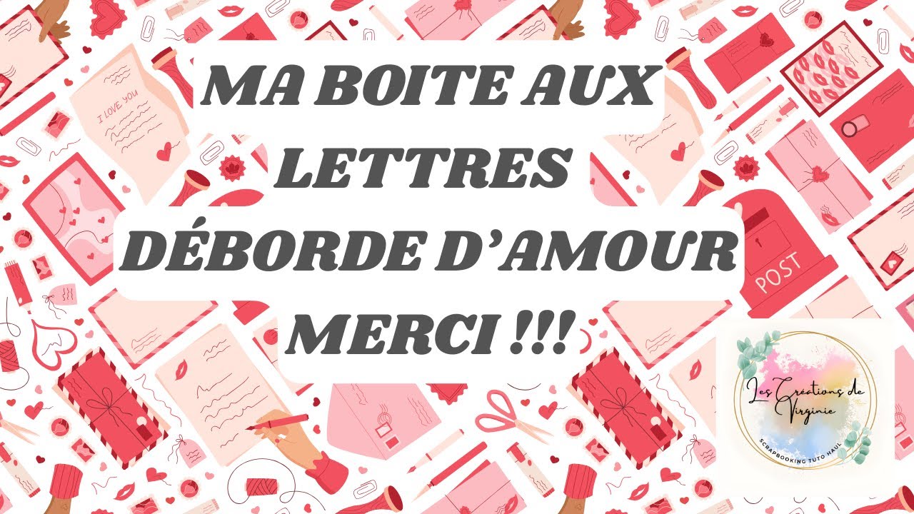 MA BOITE AUX LETTRES DÉBORDE D'AMOUR : MERCI !!!
