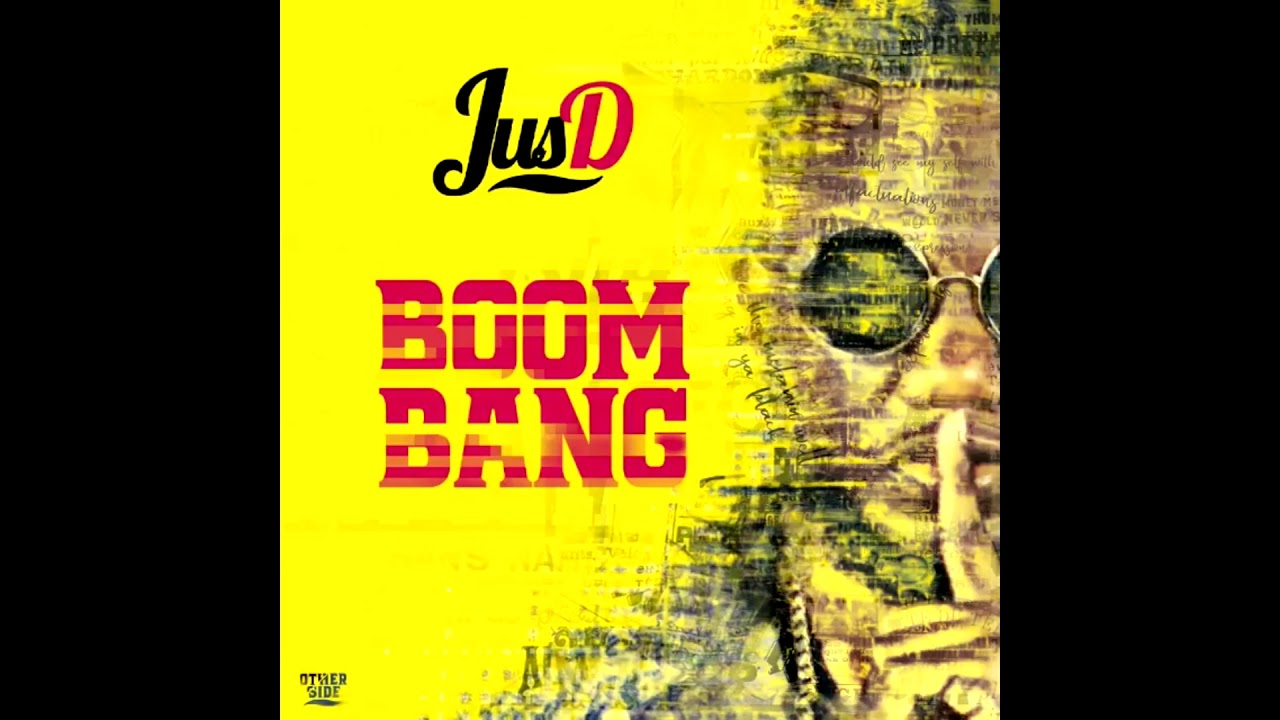 Jus D - Boom Bang 