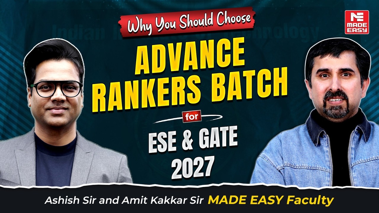 Advance Rankers Batch 2027 | ESE, GATE Top Rank Strategy by Ashish Sir & Amit Kakkar Sir | MADE EASY