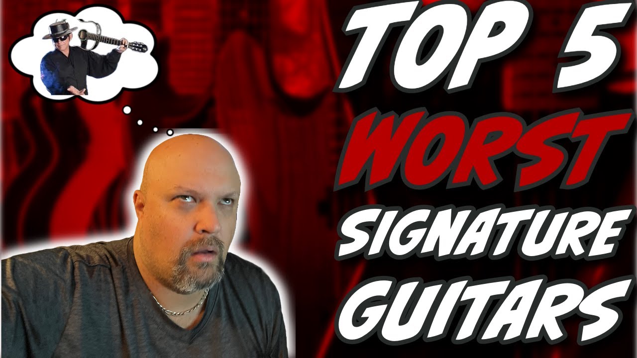 Top 5 WORST Signature Guitars Currently On The Market
