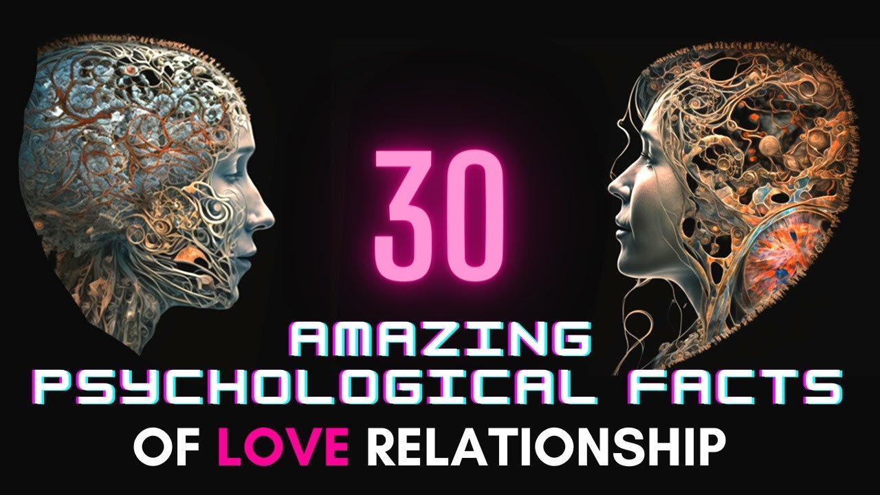 30 Amazing Psychological Facts about Love Relationship you never know! | Love Paradox Defined!