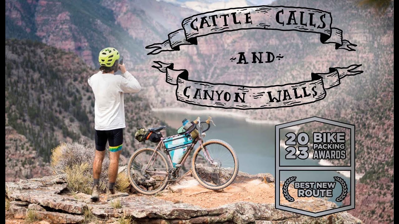 Cattle Calls and Canyon Walls: A film about bikepacking and the art of route design.