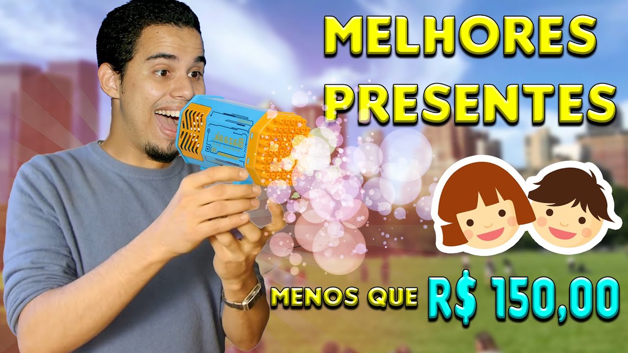 MELHORES PRESENTES PARA CRIANÇAS DE ATÉ 150 REAIS