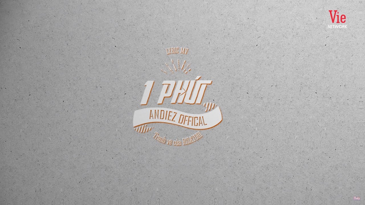 1 Ph&uacute;t MV Lyrics | Andiez ft Ruzatori