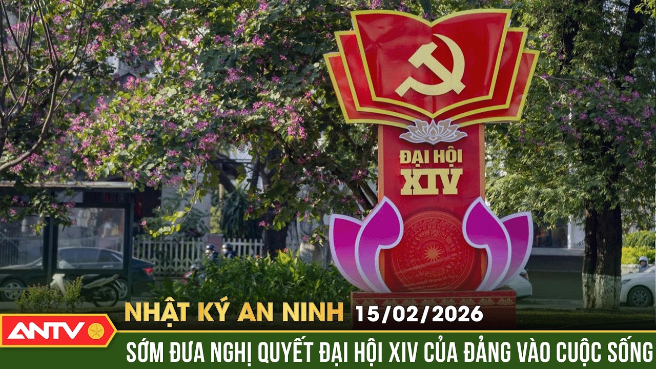 Nhật ký an ninh ngày 15/2 (28 Tết): Quyết tâm đưa Nghị quyết Đại hội XIV sớm đi vào cuộc sống | ANTV