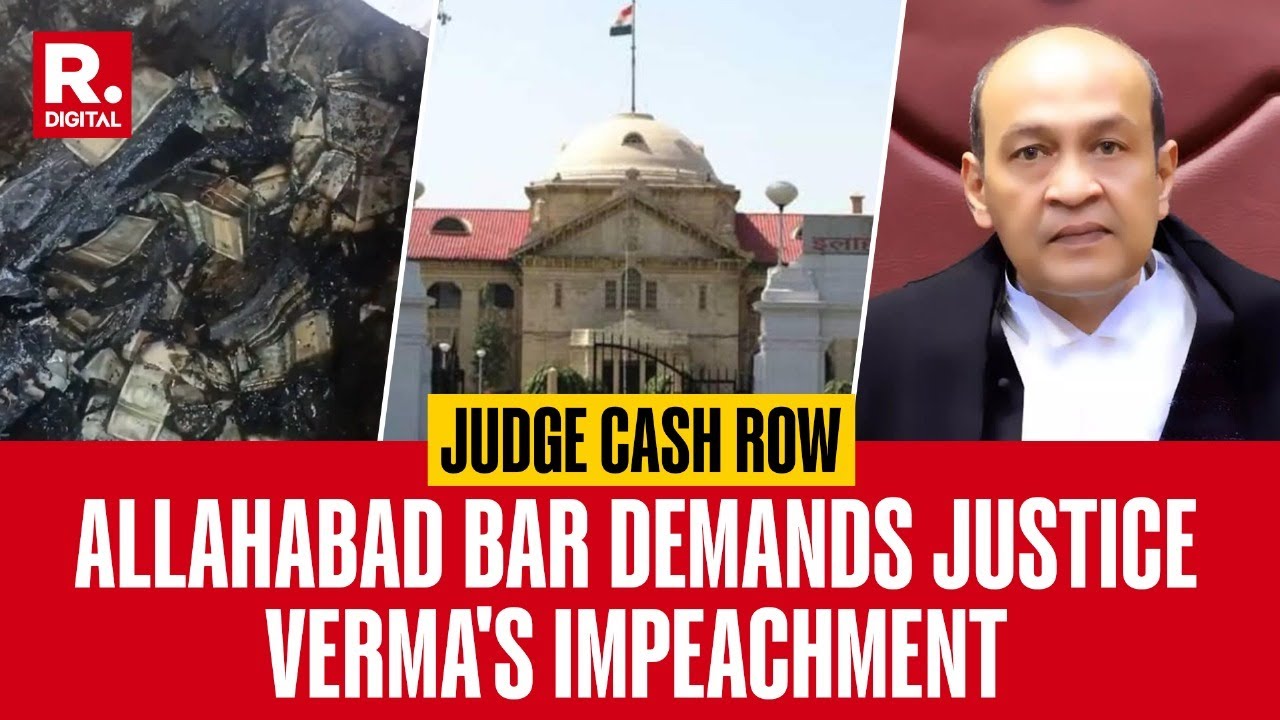 Judge Cash Row: Allahabad Bar Body Demands Justice Yashwant Varma's  Impeachment