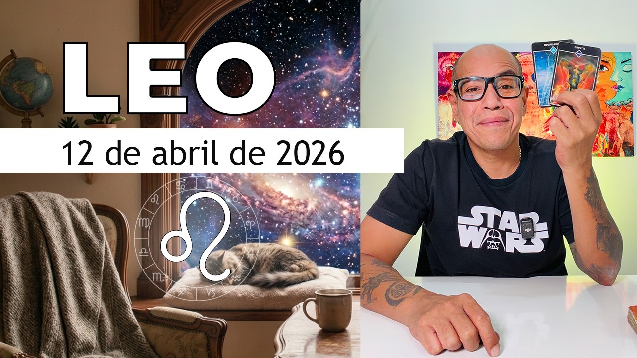 LEO | Hor&oacute;scopo de hoy 12 de Abril 2026