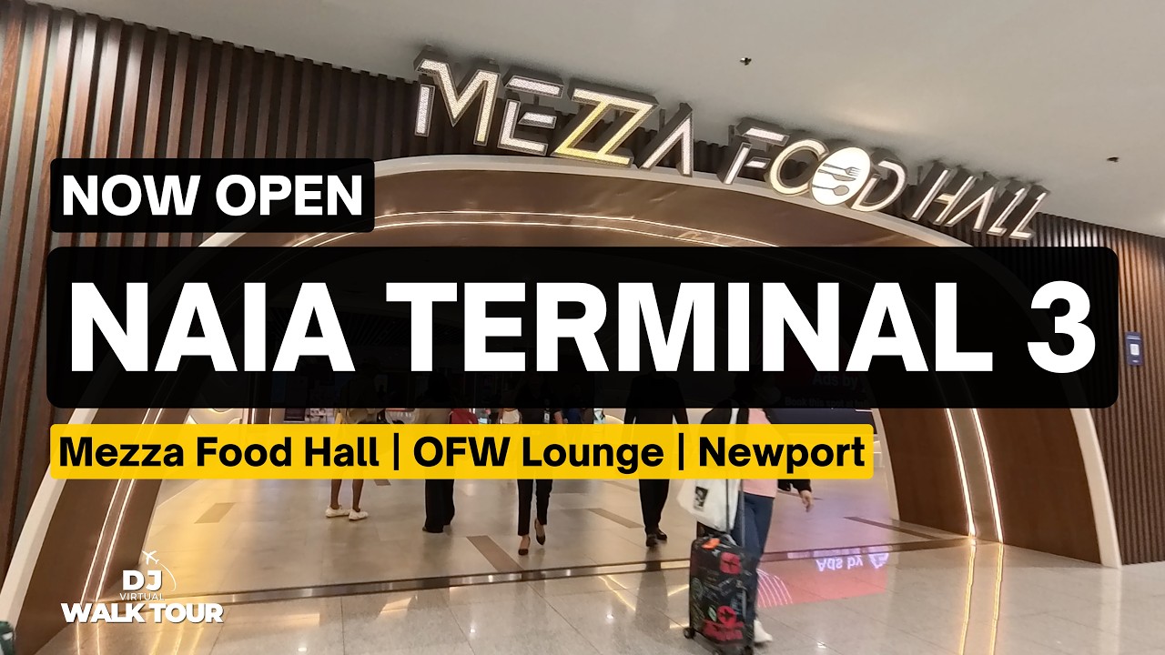 NAIA TERMINAL 3 UPDATE | Mezza Food Hall, OFW Lounge & Newport | FULL Virtual Walk Tour Mar 06, 2026