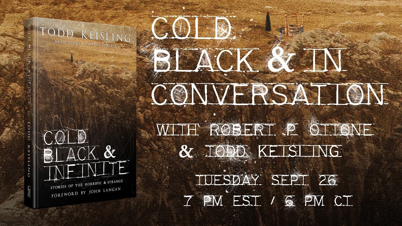 COLD, BLACK & IN CONVERSATION: Todd Keisling & Robert P. Ottone