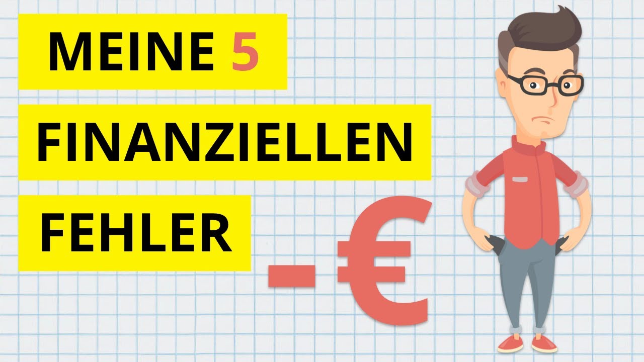 Meine 5 gr&ouml;&szlig;ten finanziellen Fehler und wie DU sie vermeidest!