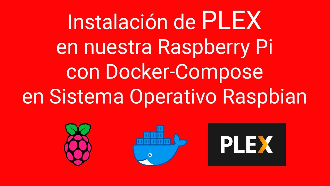 Plex en Docker en Raspberry Pi con Raspberry Pi OS en Docker Compose: instalación