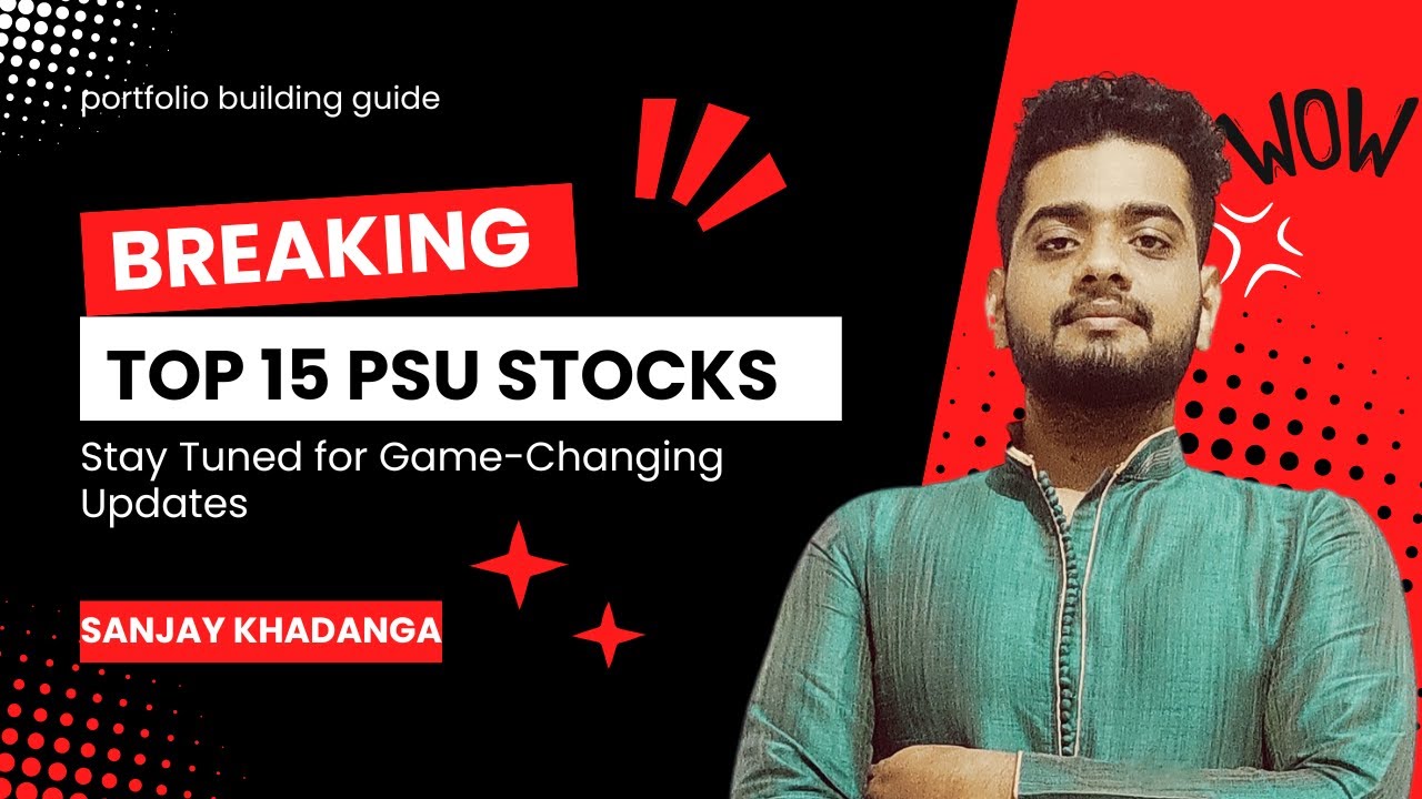 top 15 psu stocks to build a portfolio 2024 | budget 2024  | Sanjay Khadanga