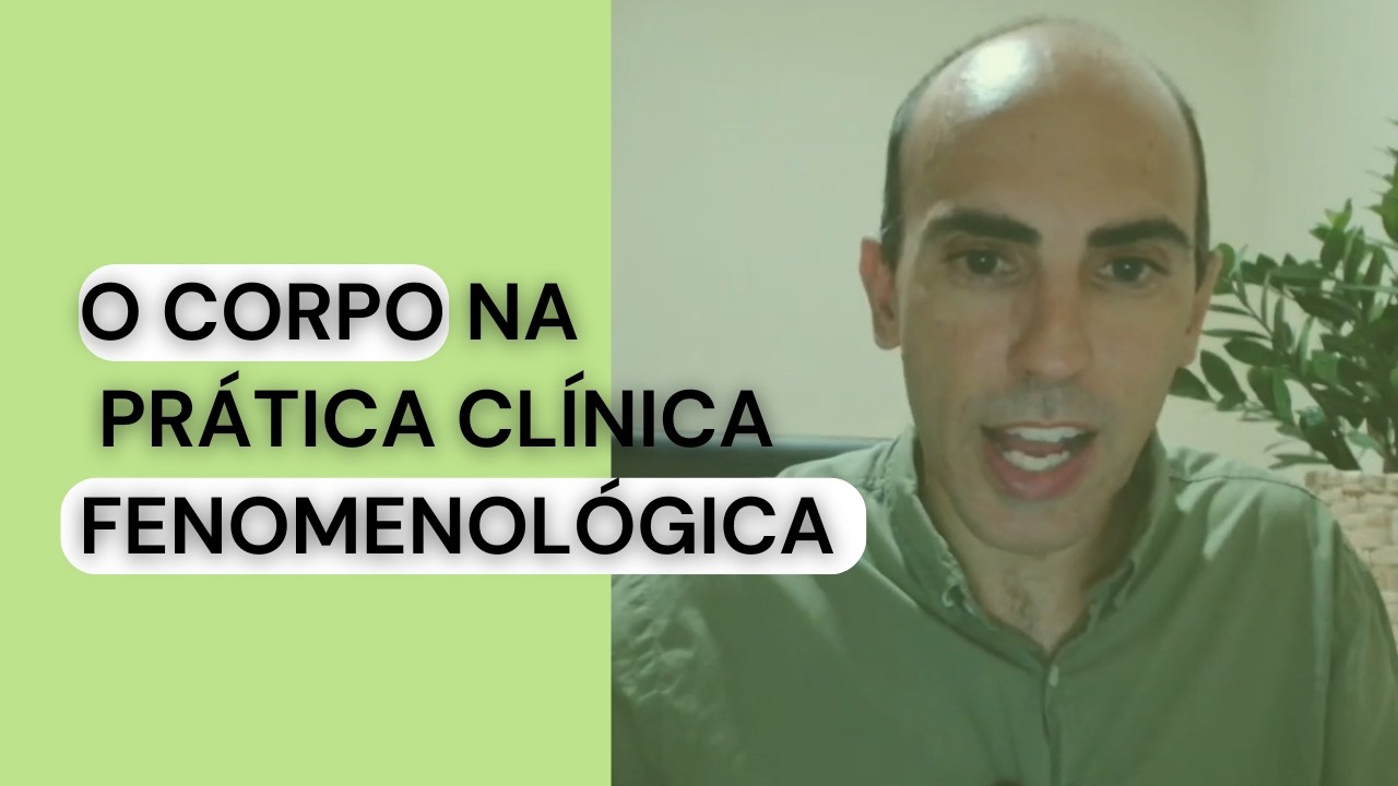 O corpo na prática clínica fenomenológica
