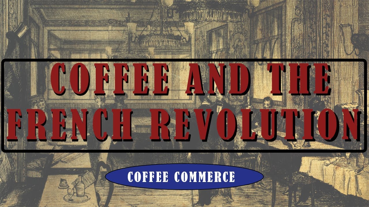 COFFEE AND THE FRENCH REVOLUTION | COFFEE COMMERCE