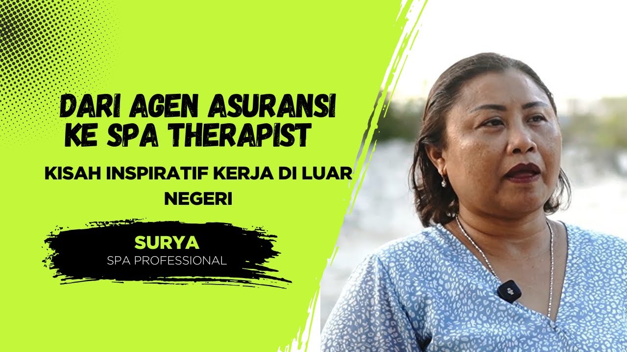 Dari Agen Asuransi ke Spa di Luar Negeri, From Insurance Agent to Spa 10+ Years Overseas
