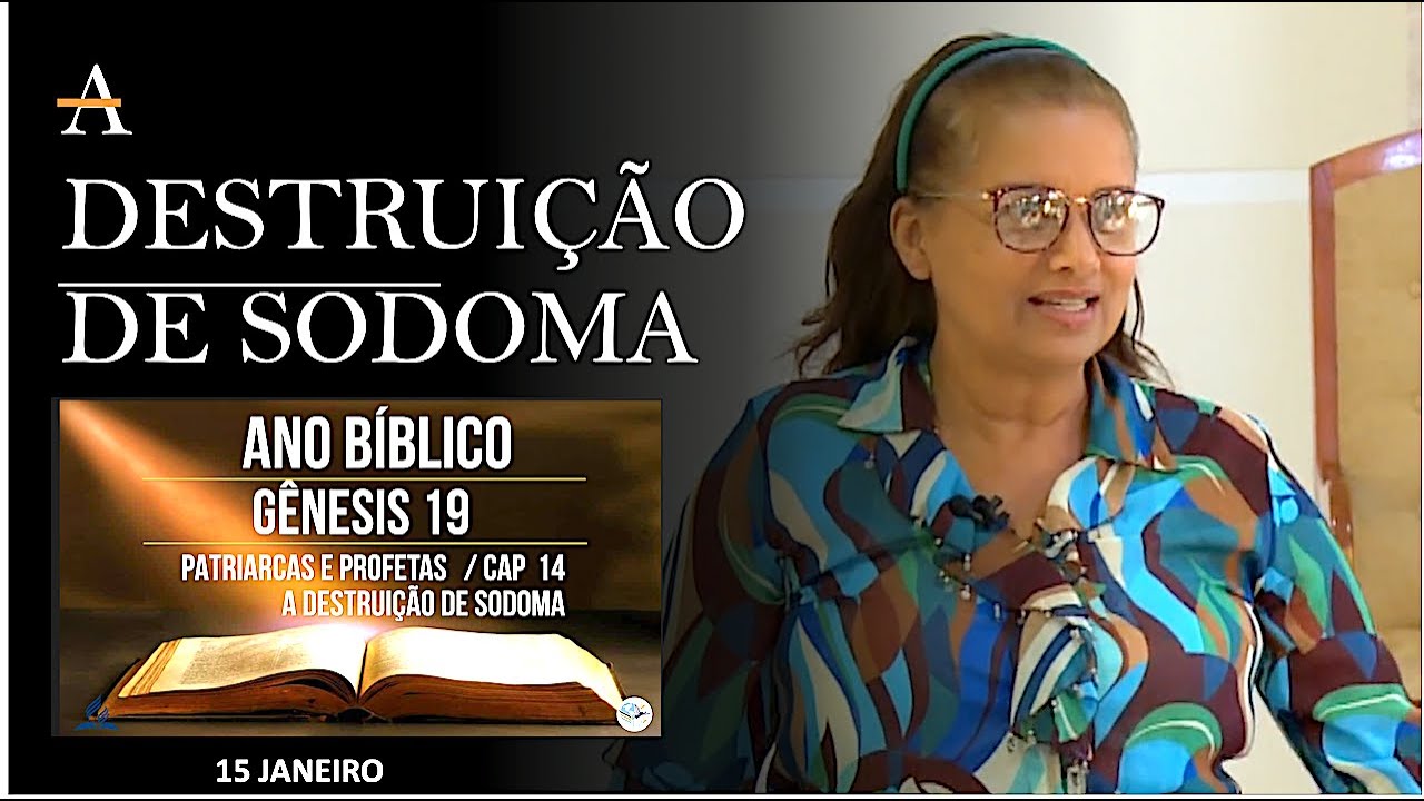 15 JANEIRO  /  A DESTRUIÇÃO DE SODOMA    / ANO BIBLICO