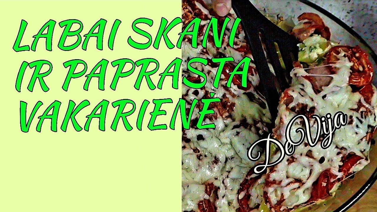 Skani, paprasta vakarienė, kai nesinori virtuvėje gyventi! @DeVija