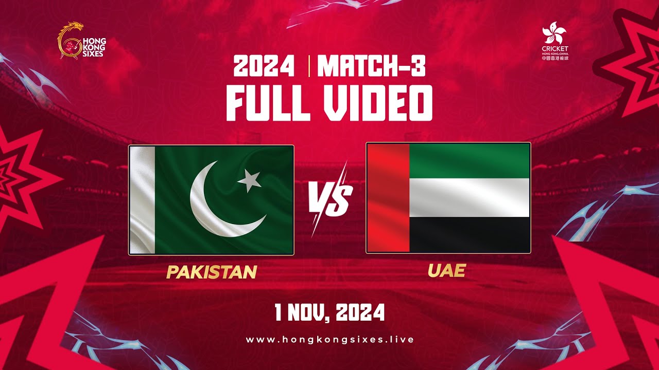 Hong Kong Sixes 2024 Match 3 (Pakistan Vs United Arab emirates)