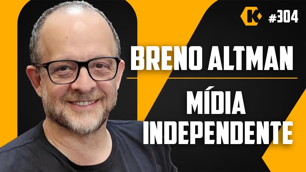 BRENO ALTMAN - MÍDIA INDEPENDENTE - KRITIKÊ PODCAST #304