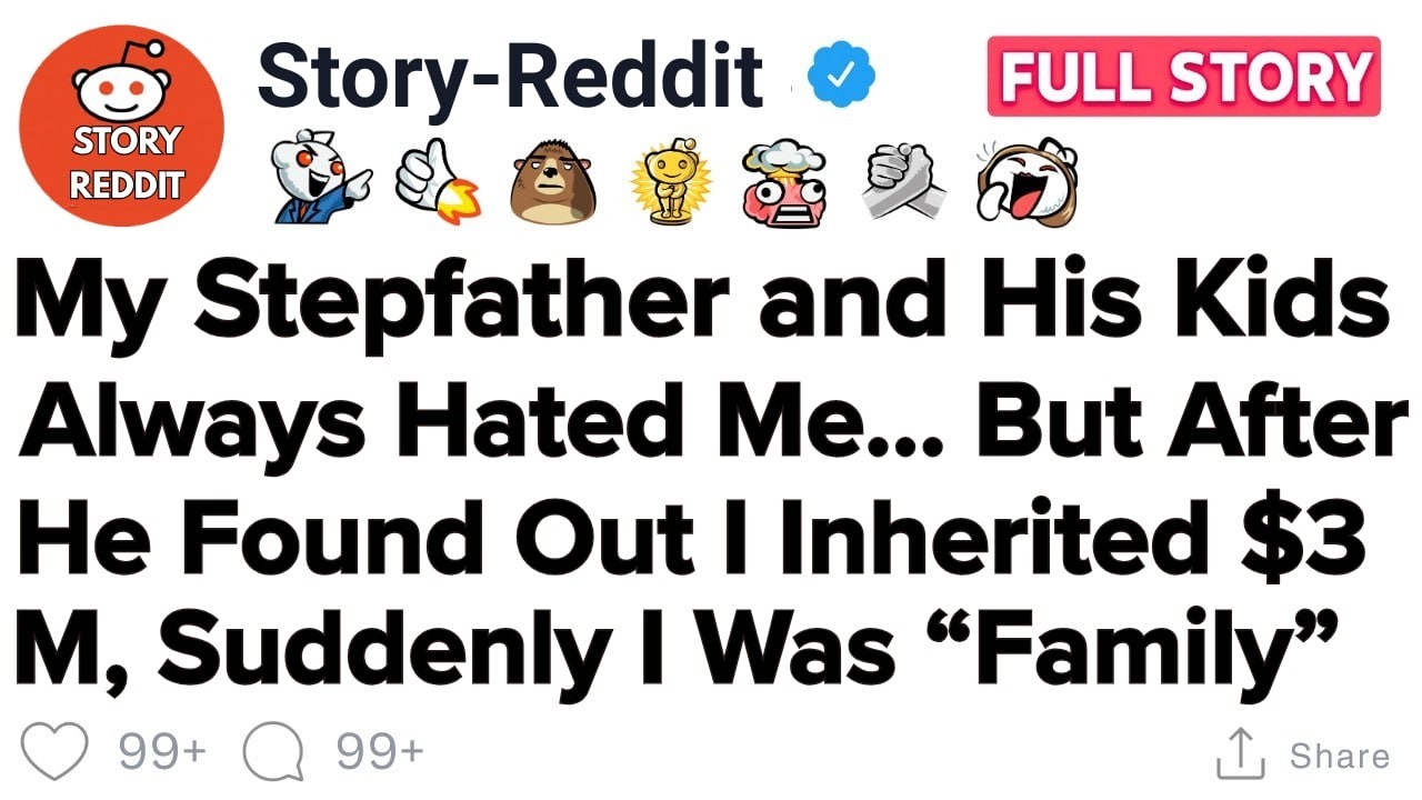 My Stepfather and His Kids Always Hated Me… But After He Found Out I Inherited $3M, Suddenly I Was