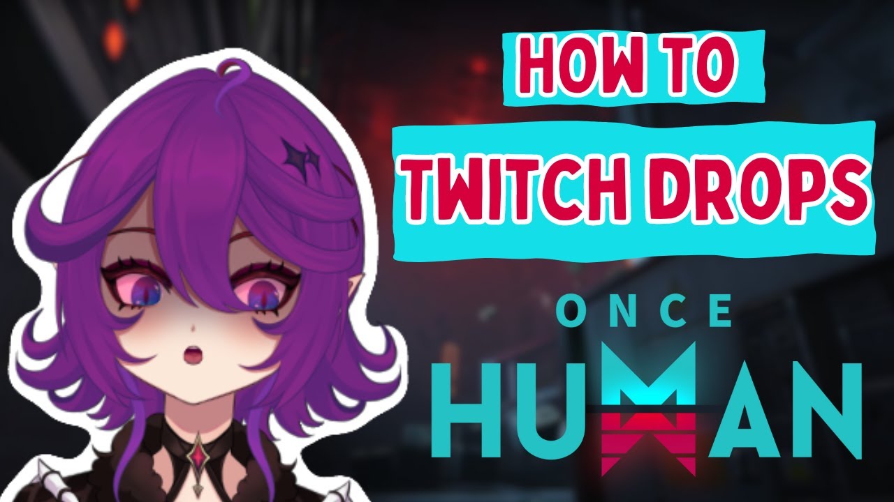 How to Guide : Once Human Twitch Drops