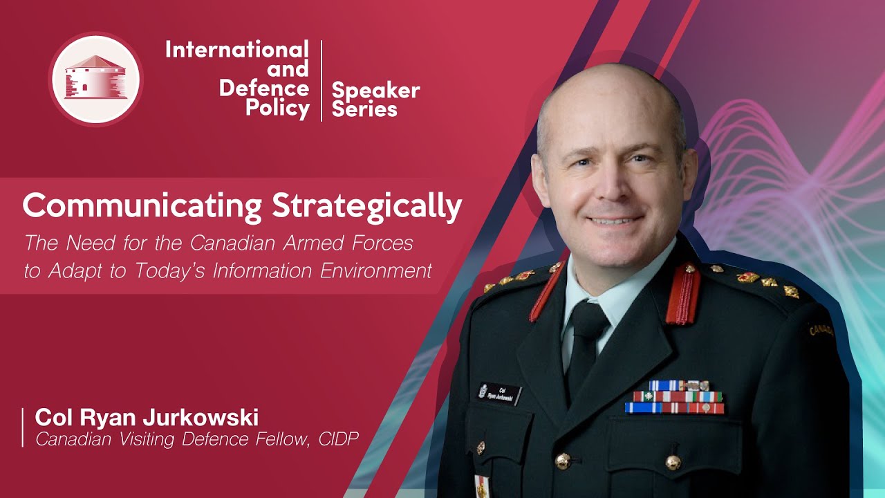 The Need for the CAF to Adapt to Today&rsquo;s Information Environment with Col Ryan Jurkowski