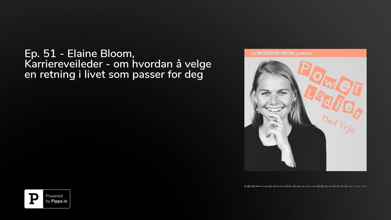 Ep. 51 - Elaine Bloom, Karriereveileder - om hvordan &aring; velge en retning i livet som passer for deg