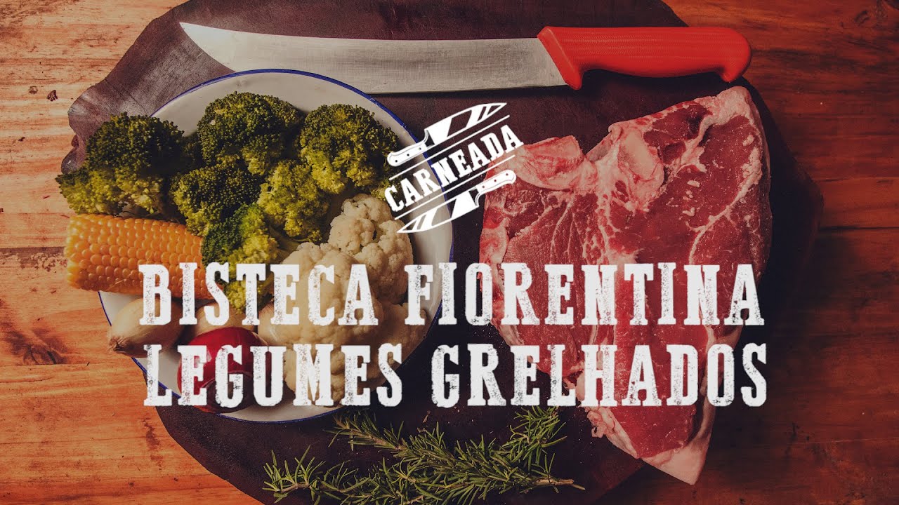 #22 - BISTECA FIORENTINA COM LEGUMES GRELHADOS | CARNEADA