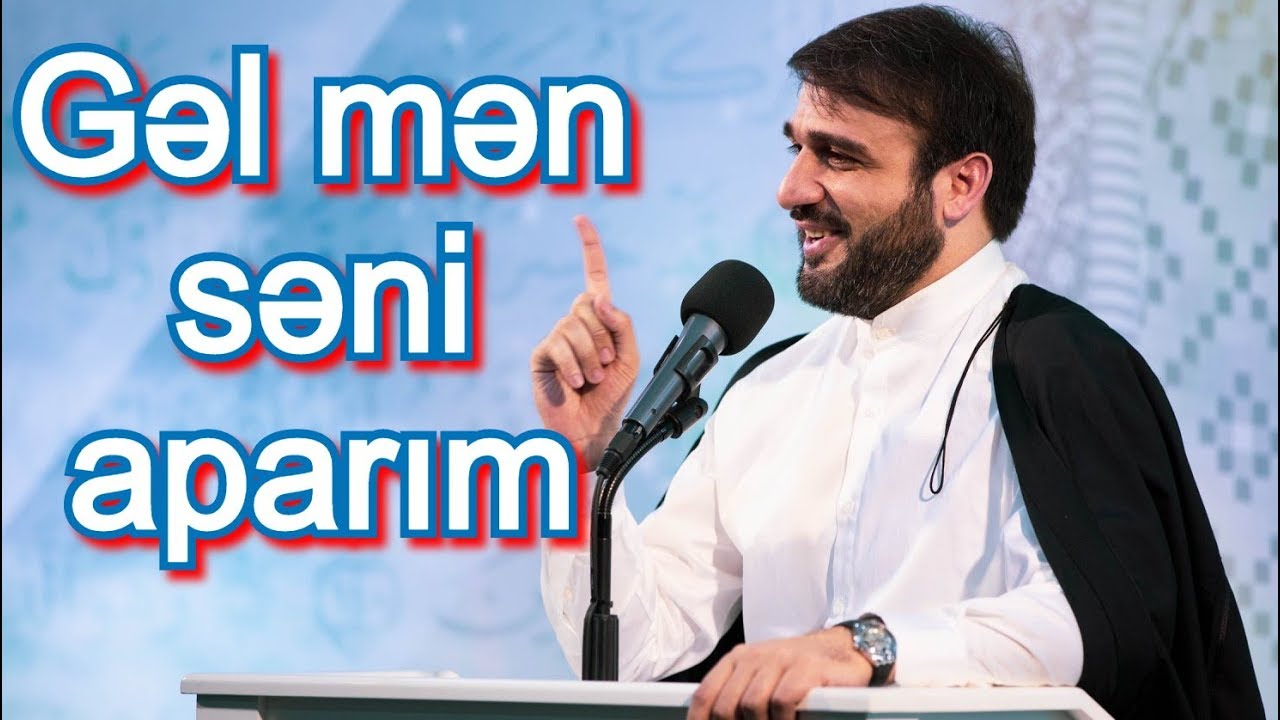 Gəl mən səni aparım - Hacı Ramil