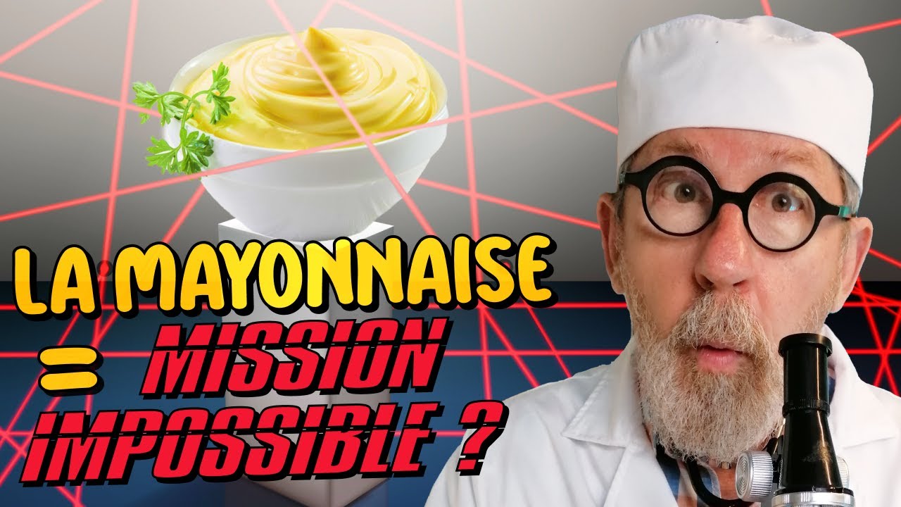 La mayonnaise = sauce impossible ?