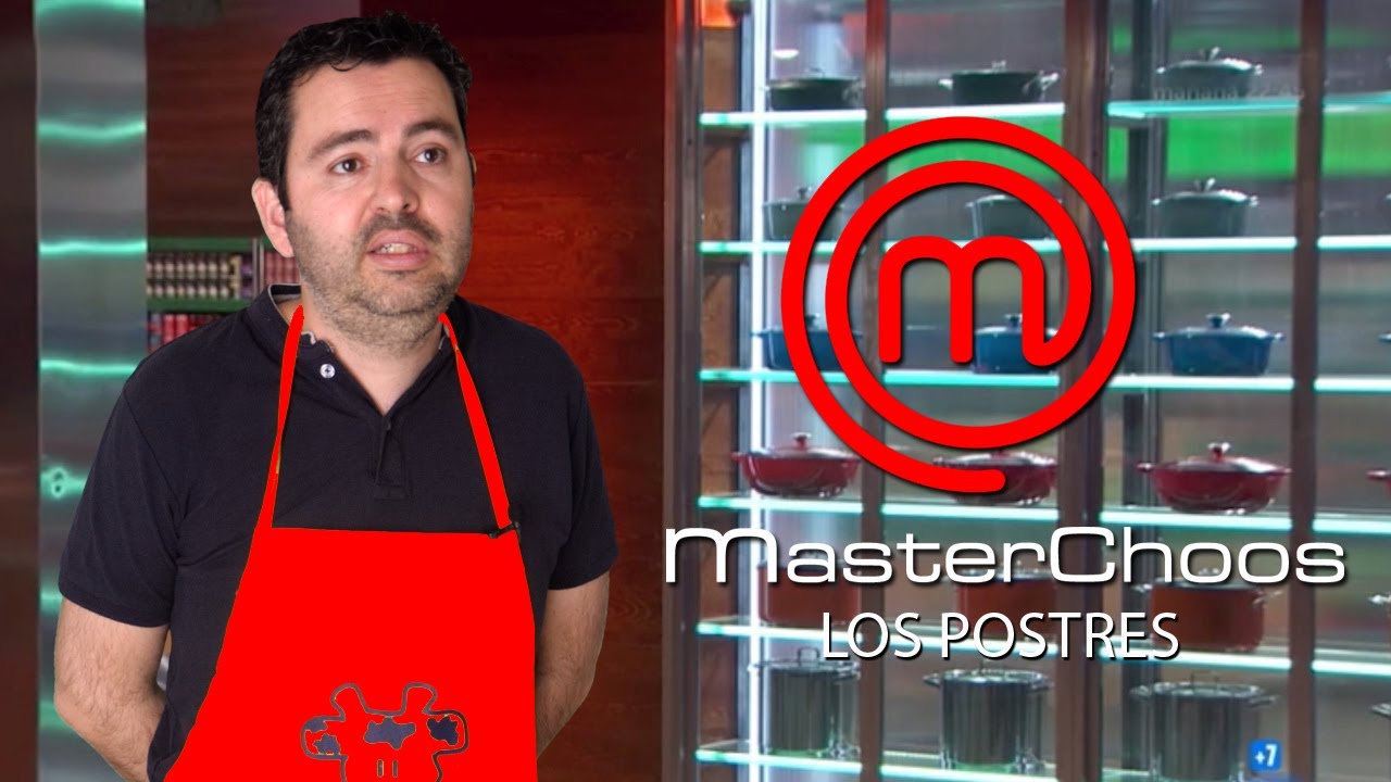 Master Chef. Parodia Los Postres de chico.