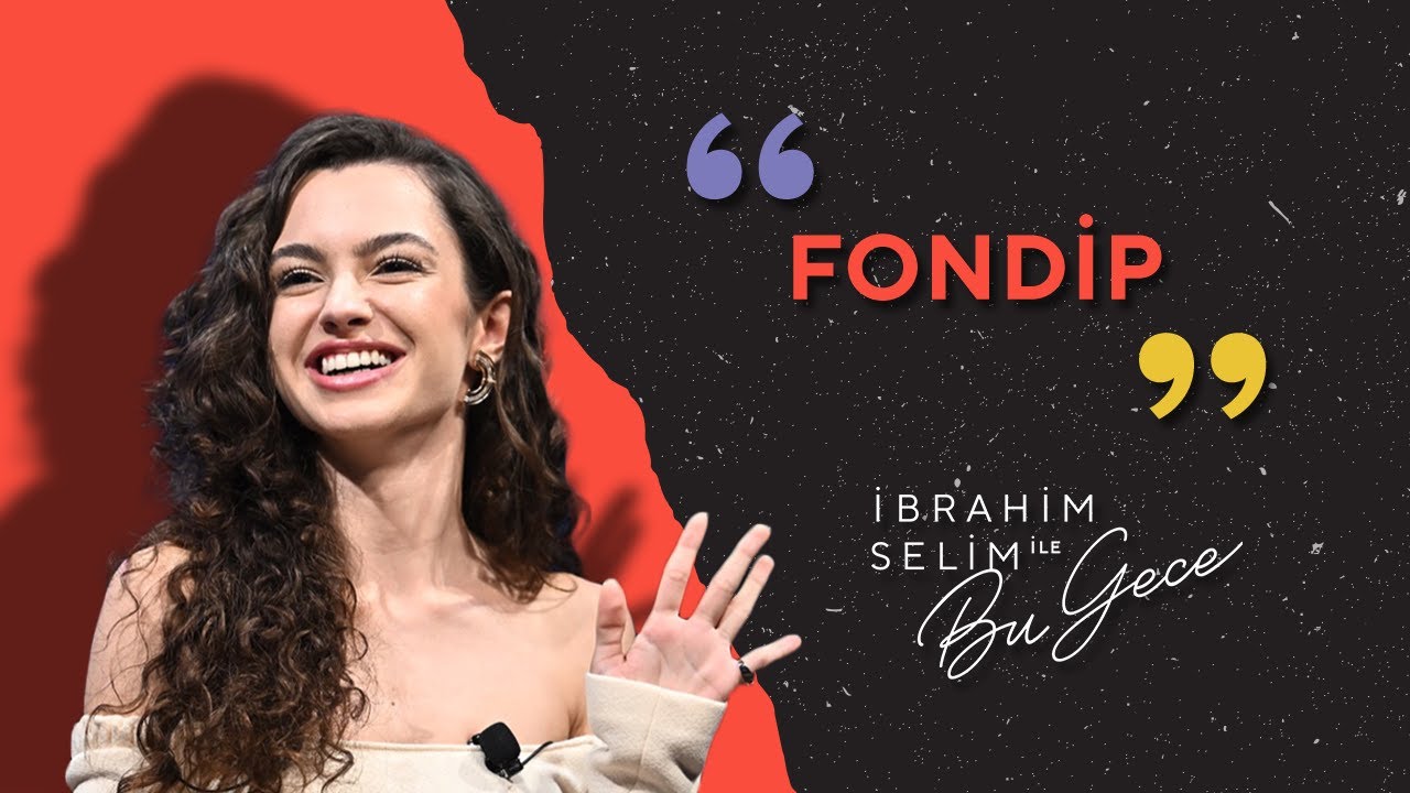 Su Burcu Yazgı Çoşkun ile Fondip – İbrahim Selim ile Bu Gece