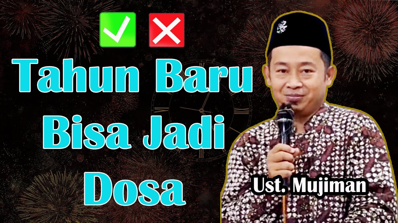 🔴 Menyambut Tahun Baru Menurut Islam: Antara Syariat, Budaya, Tradisi & Ancaman Akidah | Ust.Mujiman