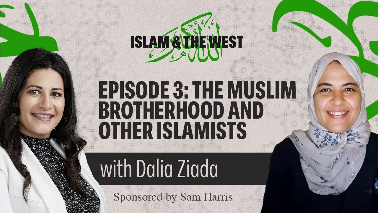 Islam and the West - Episode 3: The Muslim Brotherhood and Other Islamists
