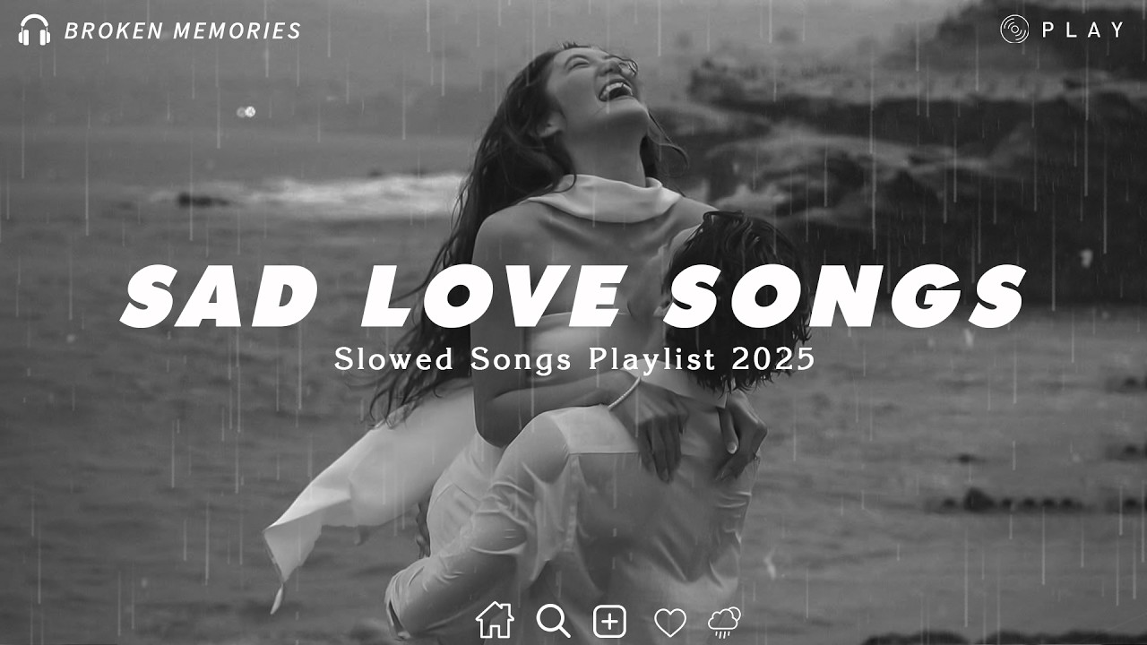 Sad Love Songs Playlist | Slowed and Reverb Songs With Rain Sound | Listen When You're Depressed