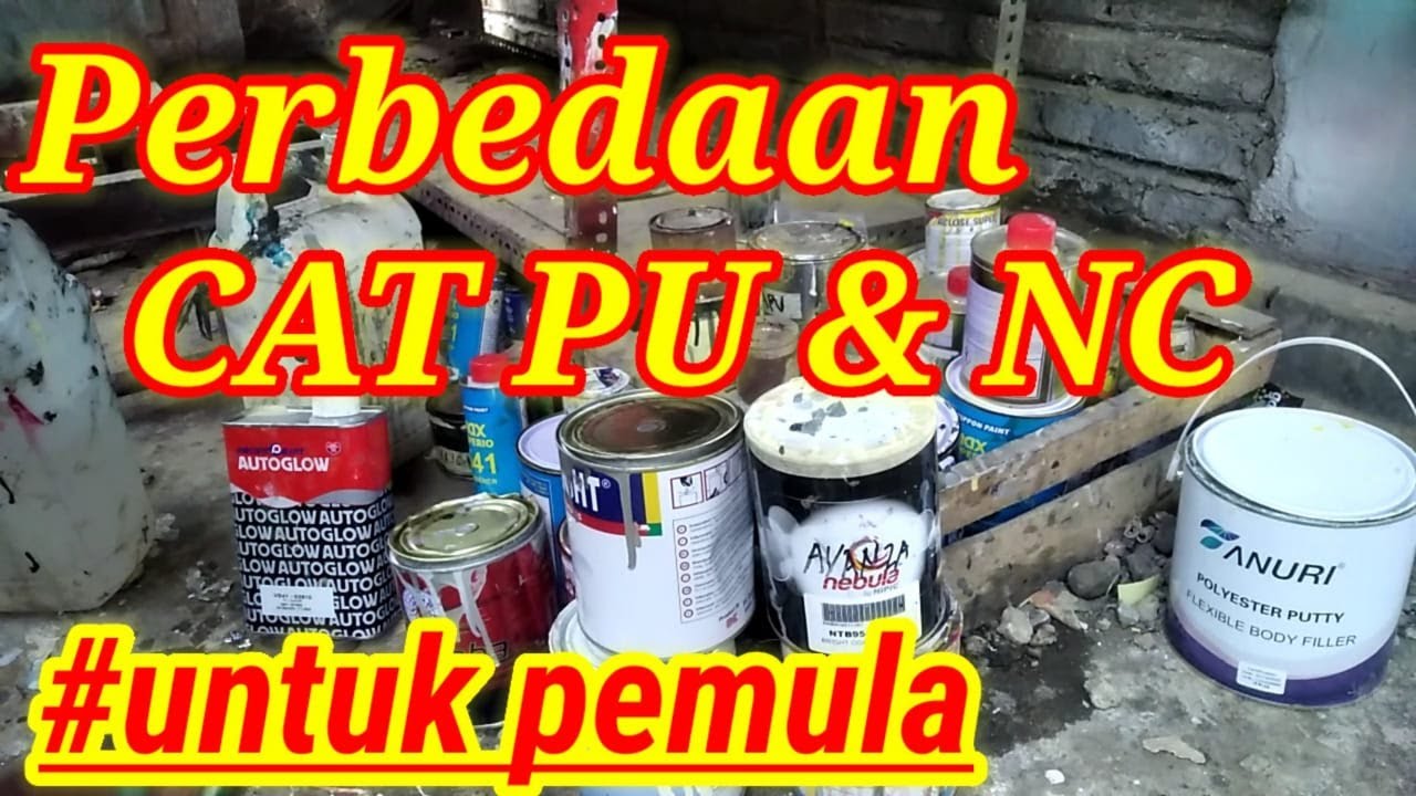 Perbedaan Cat NC dan PU Serta Cara Menggunakanya - UNTUK PEMULA