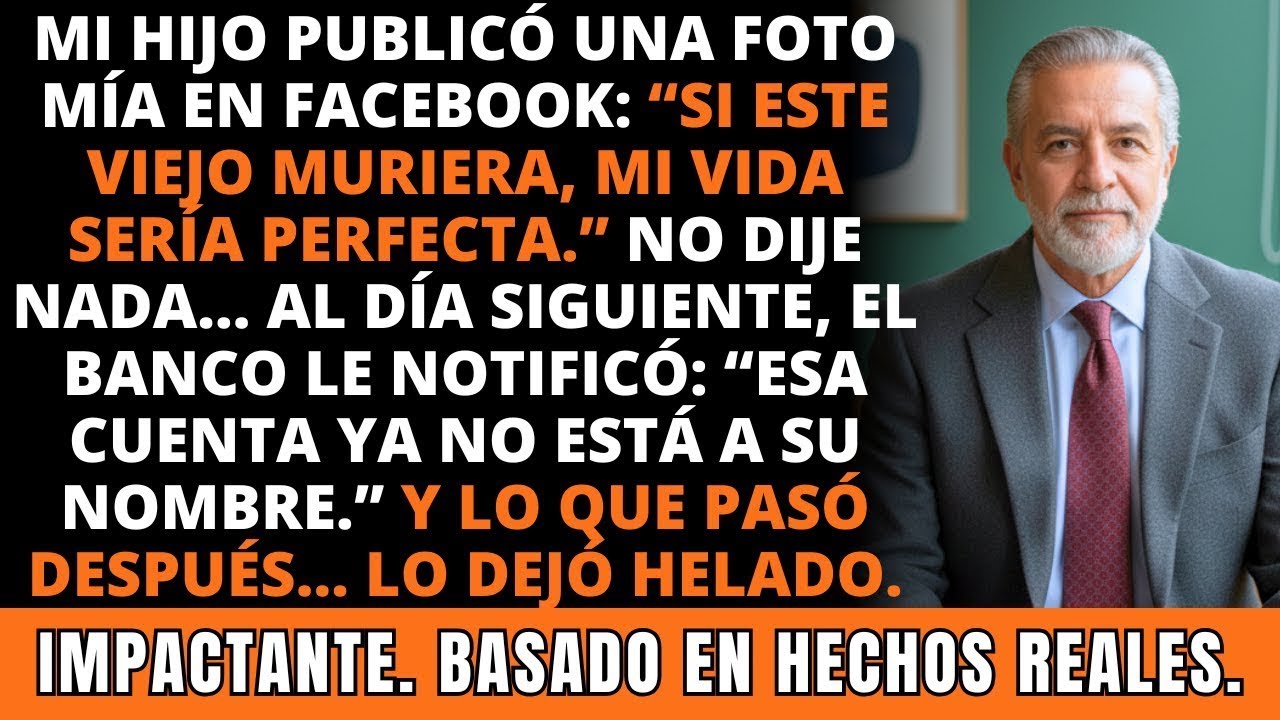 Mi Hijo Escribió: “Si Este Viejo Muriera, Sería Feliz.” Al Día Siguiente, Cuentas Bloqueadas.