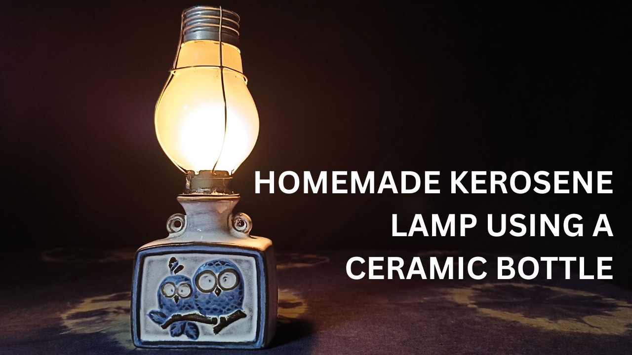 DIY Kerosene Lamp Using a Ceramic Bottle