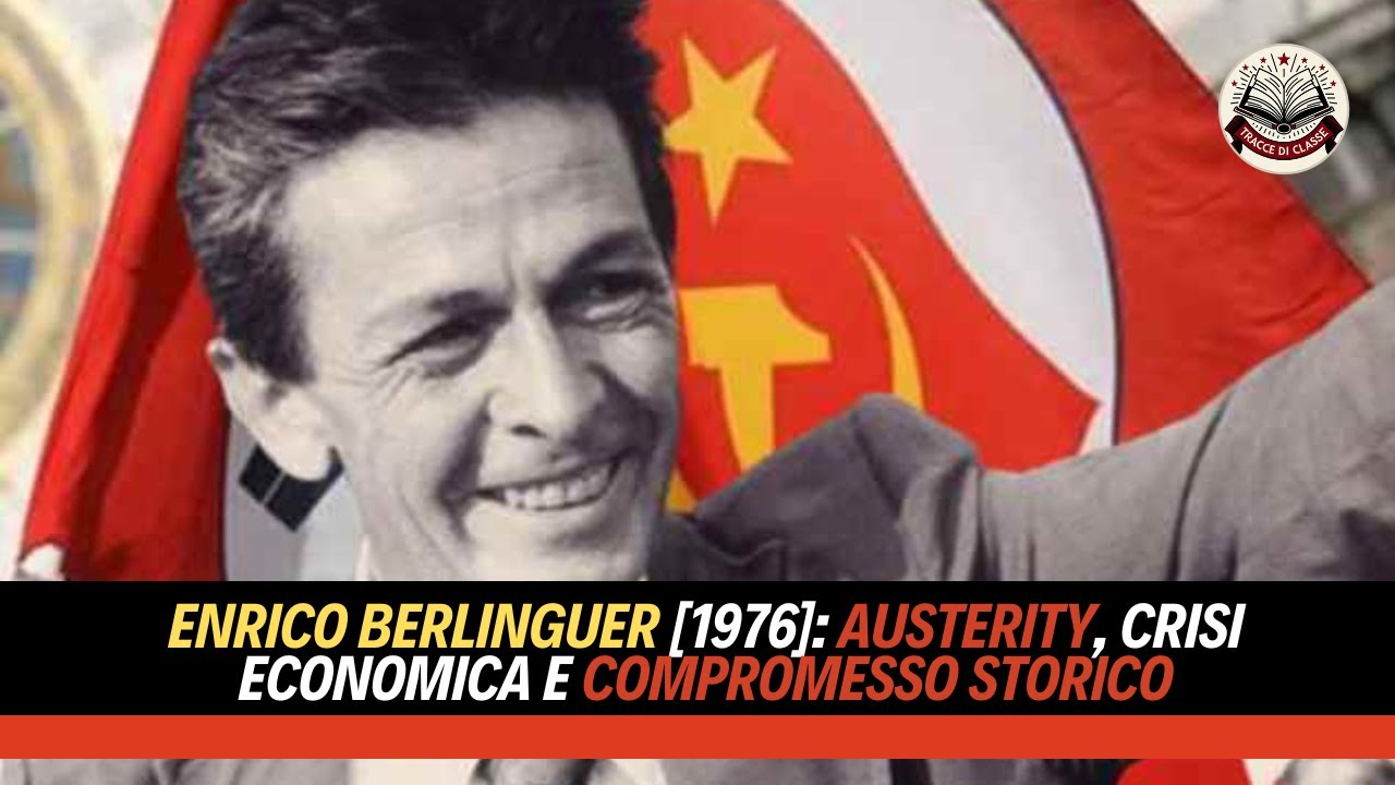 ENRICO BERLINGUER. [1976] Berlinguer parla di Austerity, Crisi Economica e Compromesso Storico