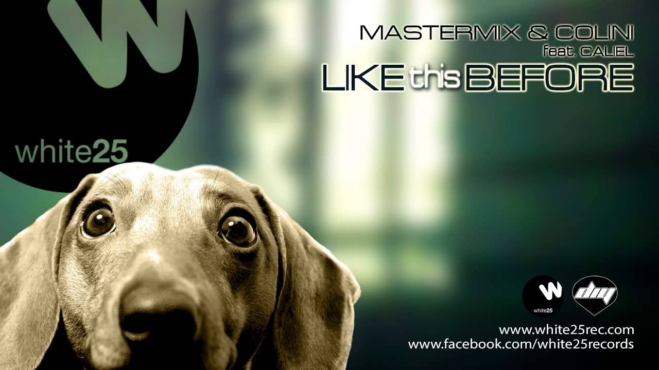 MASTERMIX & COLINI feat. CALIEL - Like This Before (Official promo)