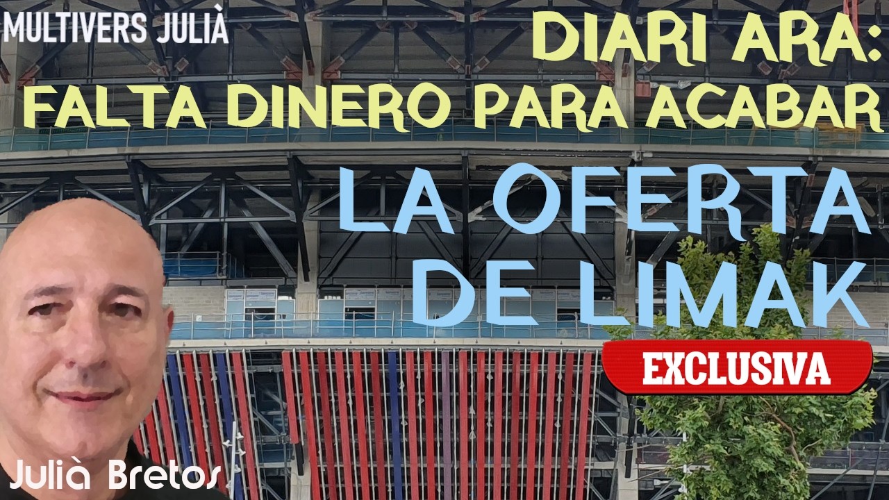 La oferta de Limak ante el aumento de presupuesto del Camp Nou