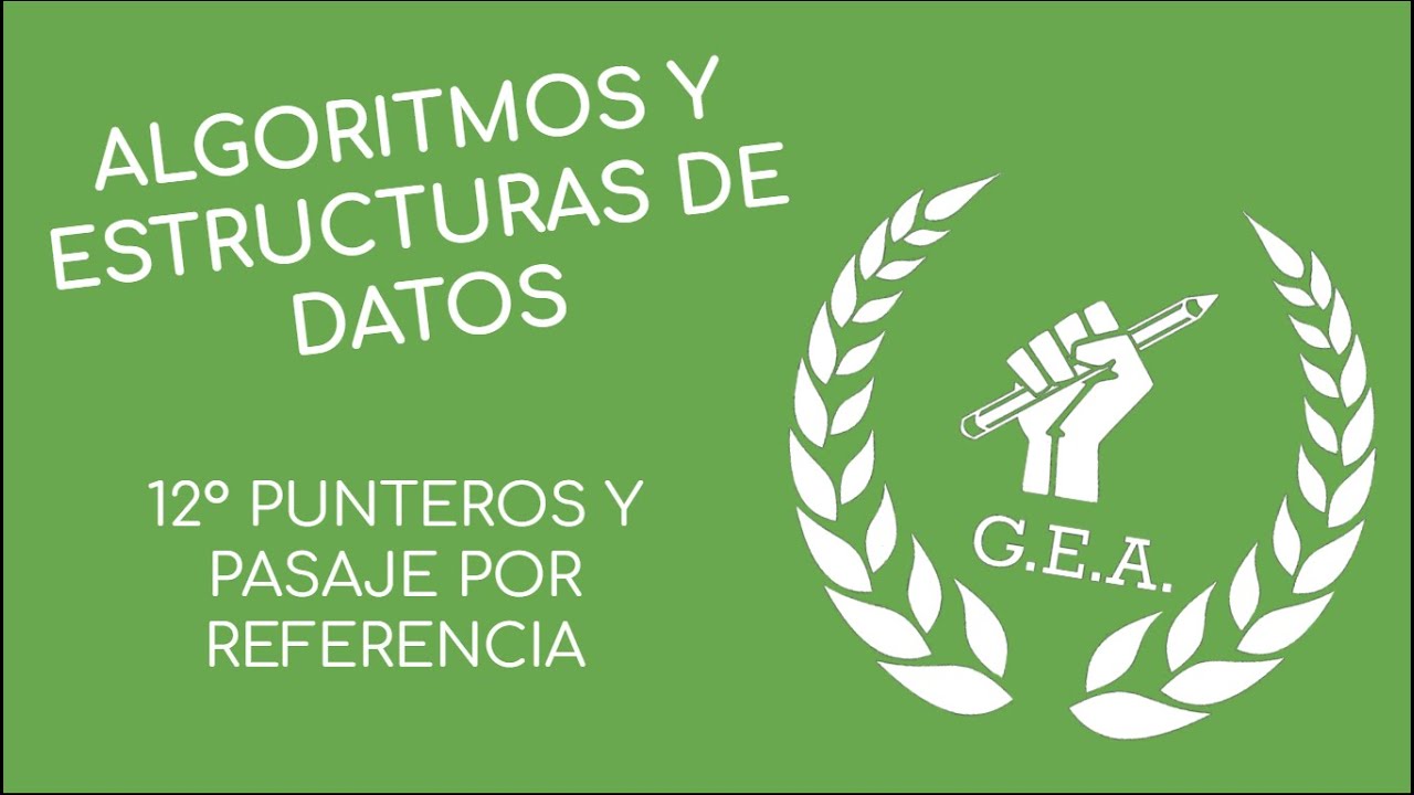 12- Punteros y Pasaje por Referencia- Algoritmos y Estructuras de Datos