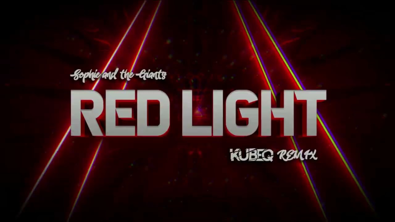 Sophie and the Giants - Red Light ( KubeQ Remix ) 2025