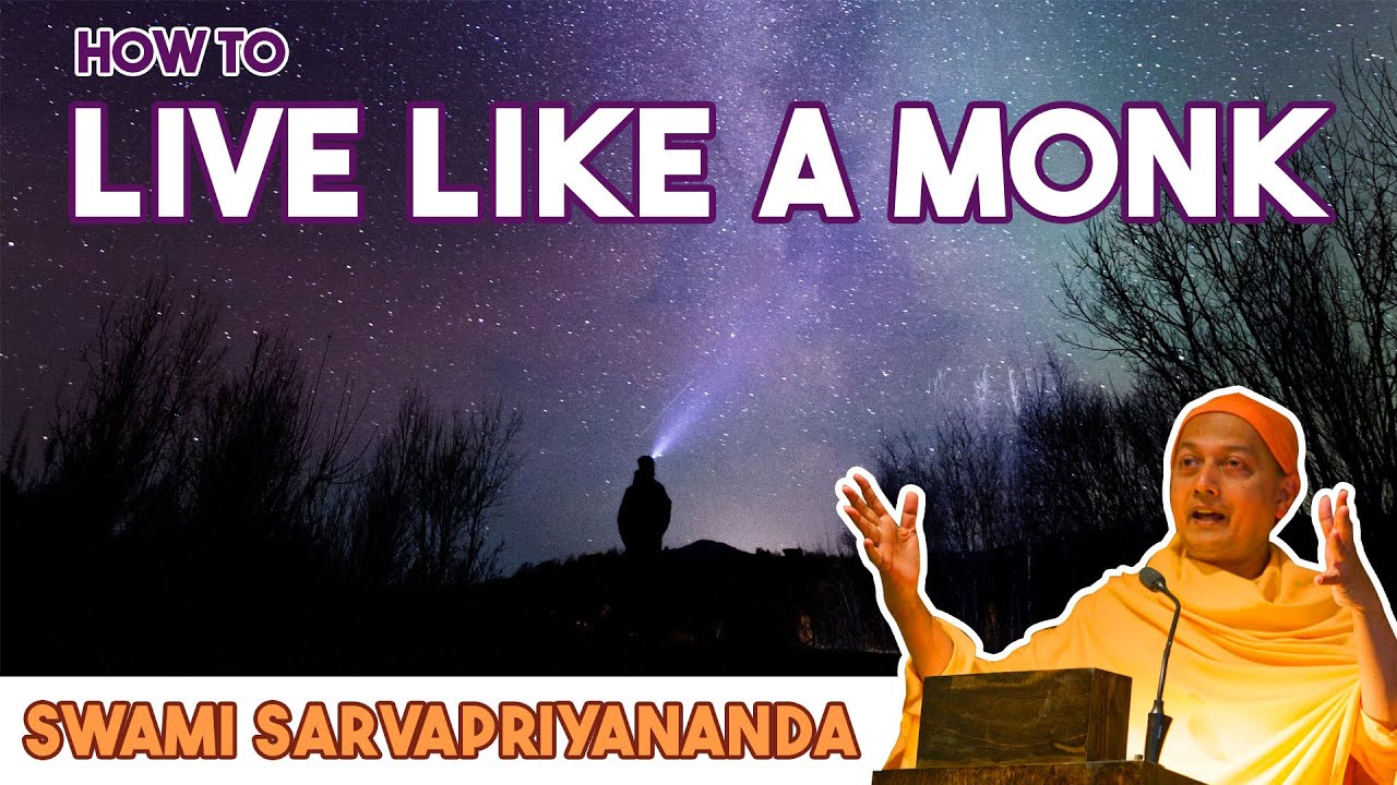 How to Live like an Indian Monk - Swami Sarvapriyananda