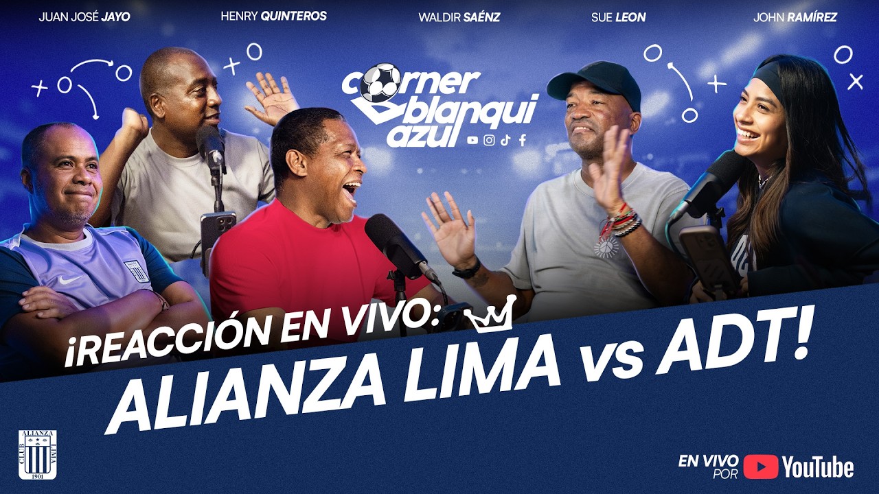 ALIANZA LIMA VS ADT EN VIVO 🔥 | REACCI&Oacute;N + AN&Aacute;LISIS | Corner Blanquiazul