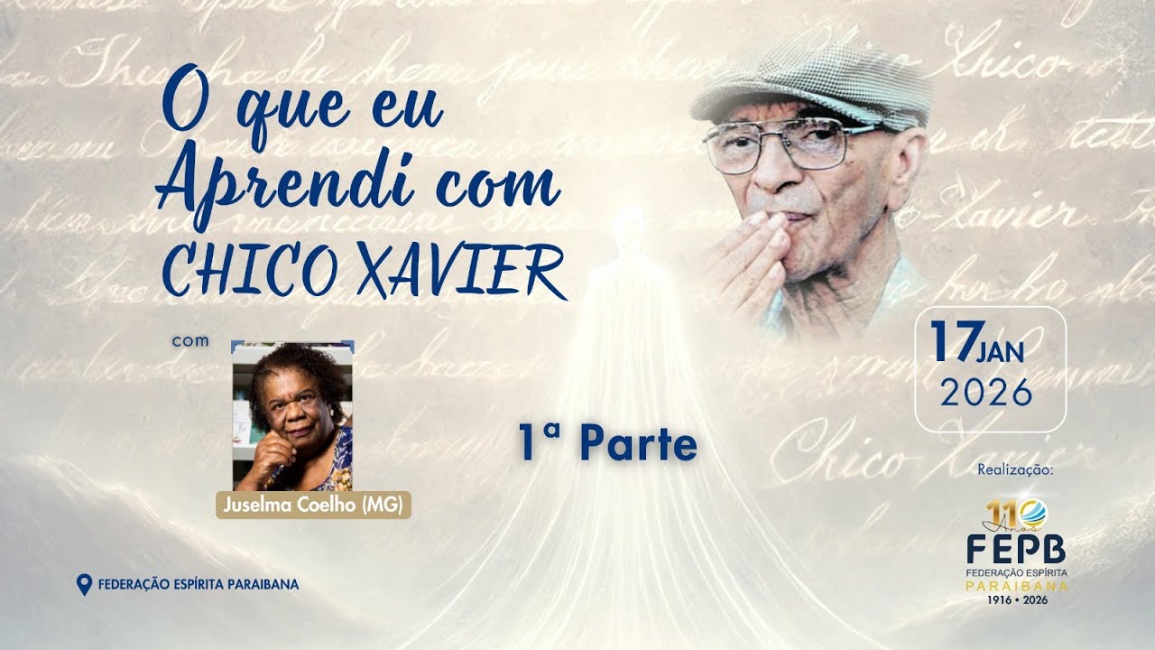 110 Anos FEPB - O Que Aprendi com Chico Xavier, com Juselma Coelho (MG)